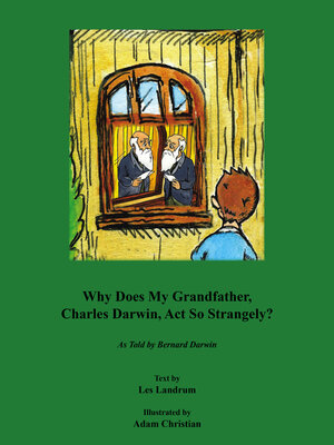 cover image of Why Does My Grandfather, Charles Darwin, Act So Strangely?